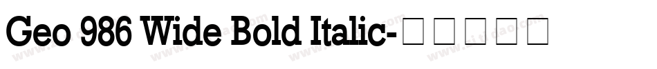 Geo 986 Wide Bold Italic字体转换